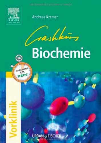 Crashkurs Biochemie . Repetitorium mit Einarbeitung der wichtigsten Prüfungsfragen.