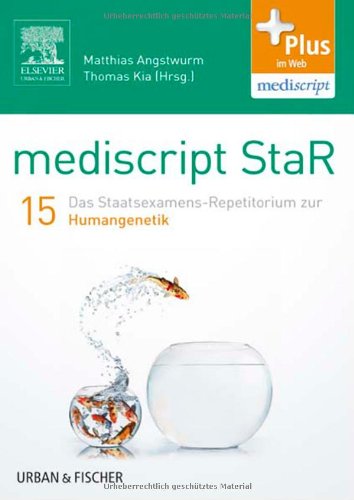 mediscript StaR 15 das Staatsexamens-Repetitorium zur Humangenetik: mit Zugang zur mediscript Lernwelt - Matthias und Thomas Kia Angstwurm
