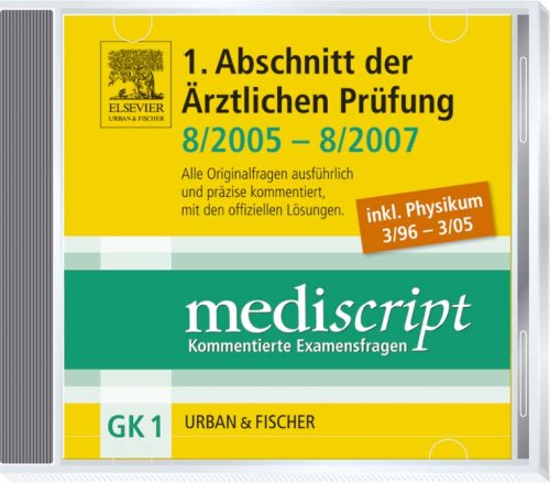 MEDISCRIPT-CD-ROM GK1, Erster Abschnitt der Ärztlichen Prüfung 8/05-8/07 inkl. PHYSIKUM 3/96-3/05 - Martino Spitaletta