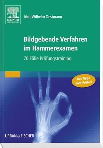 Bildgebende Verfahren im Hammerexamen mit StudentConsult-Zugang: 70 Fälle Prüfungstraining - Oestmann, Jörg W