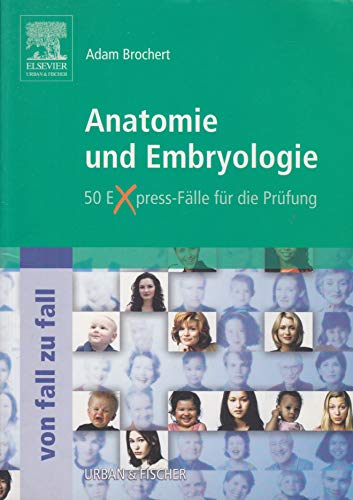 Beispielbild fr Anatomie und Embryologie Von Fall zu Fall: 50 Express-Flle fr die Prfung: 1 zum Verkauf von medimops