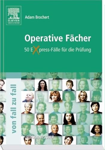 Beispielbild fr Operative Fcher von Fall zu Fall: Augenheilkunde, Orthopdie, Urologie, Gefchirurgie, Neurochirurgie, Herz- und Thoraxchirurgie, HNO, Kinderchirurgie zum Verkauf von medimops