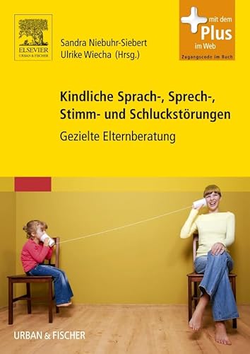 Imagen de archivo de Kindliche Sprach-, Sprech-, Stimm- und Schluckstrungen: Gezielte Elternberatung - mit Zugang zum Elsevier-Portal a la venta por Revaluation Books