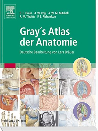 Gray's Atlas der Anatomie: Deutsche Bearbeitung von Lars Brauer (German Edition) (9783437447006) by Richard L. Drake