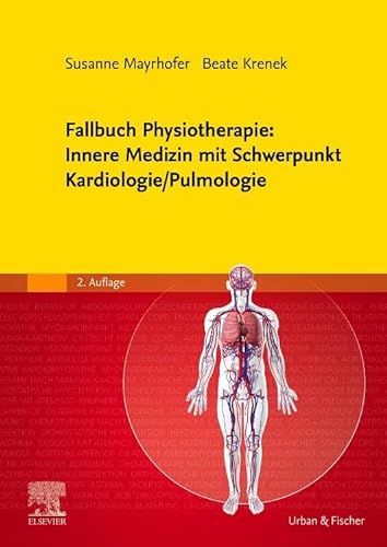 Stock image for Fallbuch Physiotherapie: Innere Medizin mit Schwerpunkt Kardiologie/Pulmologie for sale by GreatBookPrices