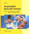 Stock image for Angewandte Manuelle Therapie, Bd.1, Halswirbelsule, Kiefergelenk, Schulter, Ellbogen, Hand Wolf, Udo and Kolster, Bernard C. for sale by BUCHSERVICE / ANTIQUARIAT Lars Lutzer