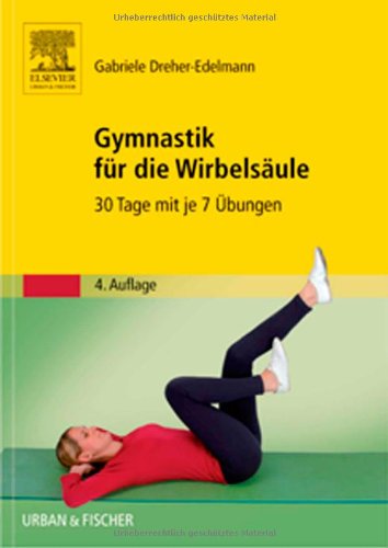 Stock image for Gymnastik fr die Wirbelsule: 30 Tage mit je 7 bungen for sale by medimops