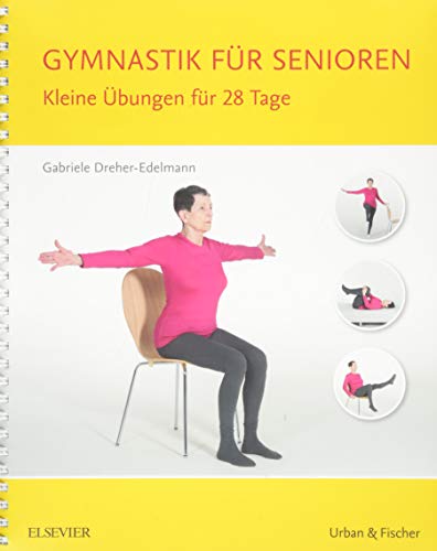 Stock image for Gymnastik f r Senioren: Kleine bungen f r 28 Tage for sale by dsmbooks