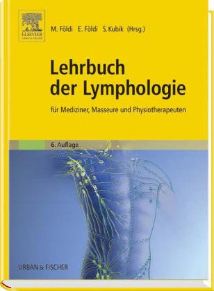 Lehrbuch der Lymphologie für Mediziner und Physiotherapeuten - Michael Földi, Stefan Kubik