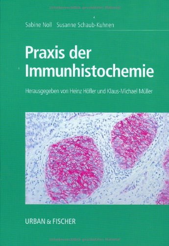 9783437455261: Praxis der Immunhistochemie: Herausgegeben von Heinz Hfler und Klaus-Michael Mller