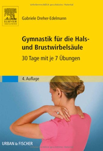Imagen de archivo de Gymnastik fr die Hals- und Brustwirbelsule: 30 Tage mit je 7 bungen a la venta por medimops