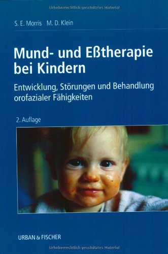 9783437455865: Mund- und Etherapie bei Kindern. Entwicklung, Strungen und Behandlung orofazialer Fhigkeiten.