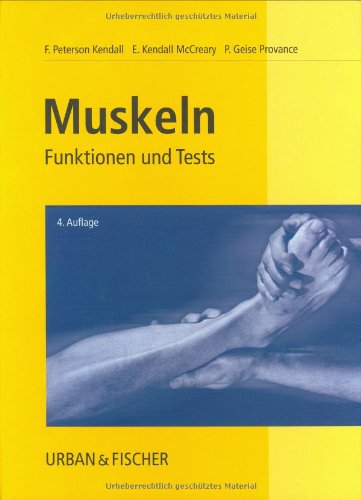 Muskeln. Funktionen und Tests. (9783437456817) by Kendall, Florence Peterson; McCreary, Elisabeth Kendall; Provance, Patricia Geise; Schierenberg, Christiane; Supplitt, Gerlinde.
