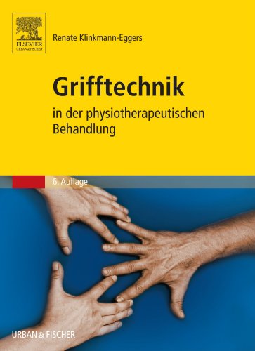 9783437457012: Grifftechnik in der physiotherapeutischen Behandlung, 6. Auflage: Ein Arbeitsbuch (German Edition)