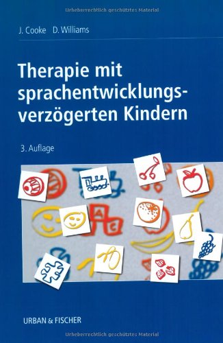 Beispielbild fr Therapie mit sprachentwicklungsverzgerten Kindern von Jackie Cooke (Autor), Diana Williams (Autor) zum Verkauf von BUCHSERVICE / ANTIQUARIAT Lars Lutzer