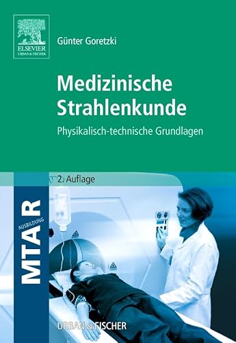 9783437472008: Medizinische Strahlenkunde: Physikalisch-technische Grundlagen