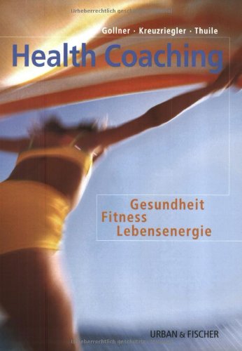 Beispielbild fr Health Coaching: Fitness - Gesundheit - Lebensenergie zum Verkauf von medimops