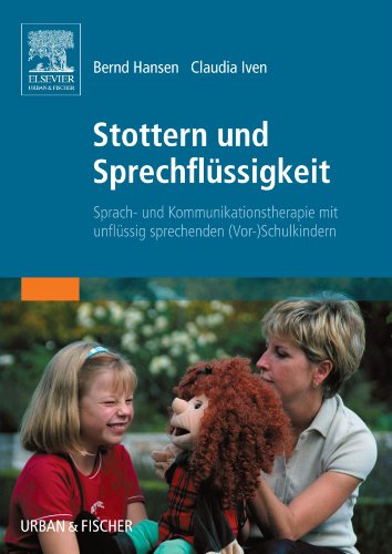 Stock image for Stottern und Sprechflssigkeit: Sprach- und Kommunikationstherapie mit unflssig sprechenden (Vor-)Schulkindern for sale by medimops