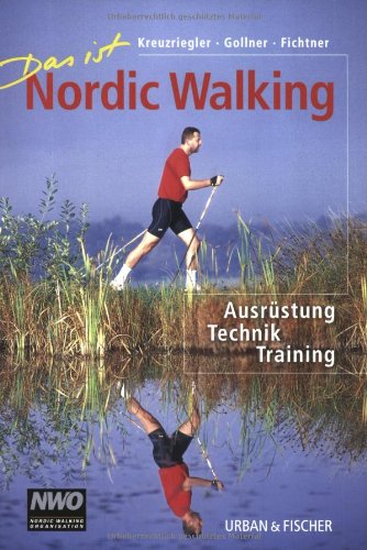 Beispielbild fr Das ist Nordic Walking: Ausrstung, Technik, Training zum Verkauf von medimops