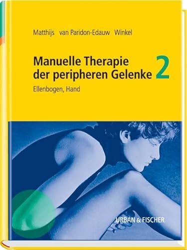 Stock image for Manuelle Therapie der peripheren Gelenke, Bd. 2: Ellenbogen, Hand for sale by medimops