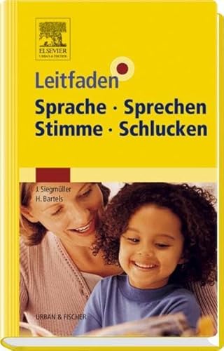 Leitfaden Sprache Sprechen Stimme Schlucken - Siegmüller, Julia, Bartels, Henrik