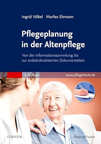 Stock image for Pflegeplanung in der Altenpflege: Von der Informationssammlung bis zur entbrokratisierten Dokumentation for sale by medimops