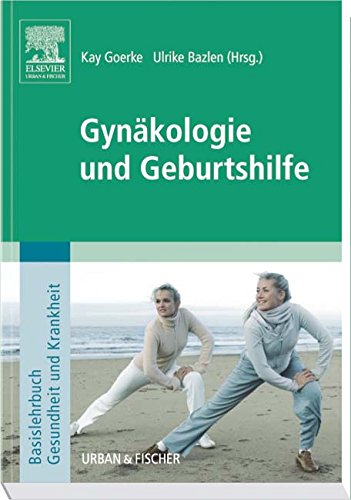 Stock image for Gynkologie und Geburtshilfe: Basislehrbuch Gesundheit und Krankheit for sale by medimops