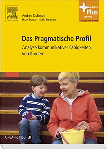 9783437481802: Das Pragmatische Profil: Analyse kommunikativer Fhigkeiten von Kindern - mit Zugang zum Elsevier-Portal