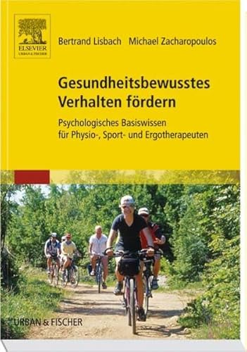 Beispielbild fr Gesundheitsbewusstes Verhalten frdern : psychologisches Basiswissen fr Physio-, Sport- und Ergotherapeuten. Bertrand Lisbach ; Michael Zacharopoulos zum Verkauf von Buchhandlung Neues Leben