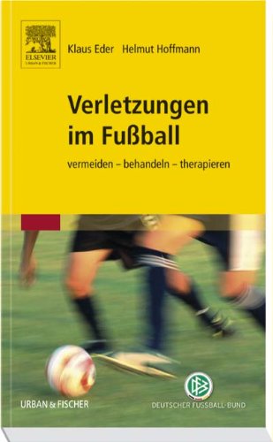 Stock image for Verletzungen im Fuball: vermeiden - behandeln - therapieren: Sportphysiotherapie in der Praxis for sale by medimops