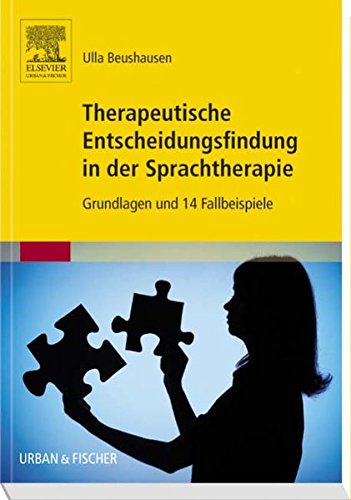 Beispielbild fr Therapeutische Entscheidungsfindung in der Sprachtherapie: Grundlagen und 14 Fallbeispiele zum Verkauf von medimops