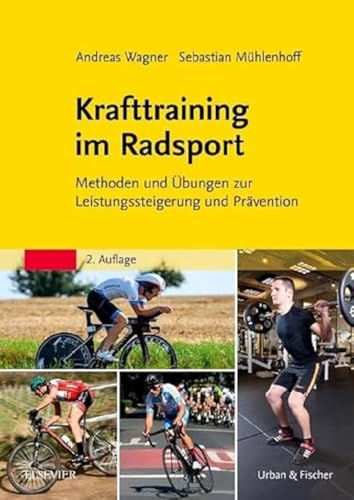 Krafttraining im Radsport : Methoden und Übungen zur Leistungssteigerung und Prävention - Andreas Wagner