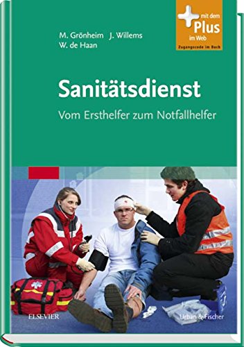 Sanitätsdienst: Vom Ersthelfer zum Notfallhelfer - mit Zugang zum Elsevier-Portal - Michael GrÃ¶nheim