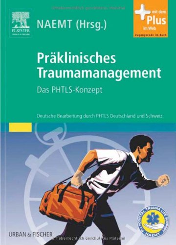 Imagen de archivo de Prklinisches Traumamanagement: Das PHTLS-Konzept von NAEMT Akutmedizin Medizin Notfallmedizin Notarzt Rettungsdienst Trauma medizinisch Traumatologie PHTLS, Preshospital Trauma Life Support National Association of Emergency Medical Technicians Rettungssanitter a la venta por BUCHSERVICE / ANTIQUARIAT Lars Lutzer