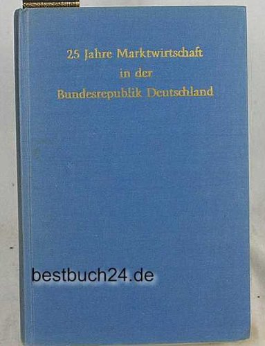 Stock image for 25 Jahre Marktwirtschaft in der Bundesrepublik Deutschland. Konzeption und Wirklichkeit for sale by Antiqua U. Braun