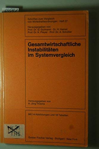 Imagen de archivo de Gesamtwirtschaftliche Instabilitten im Systemvergleich. Schriften zum Vergleich von Wirtschaftsordnungen H. 27. a la venta por Wissenschaftliches Antiquariat Kln Dr. Sebastian Peters UG