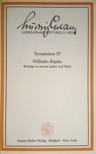 9783437502460: Wilhelm Rpke. Beitrge zu seinem Leben und Werk. Symposion IV.