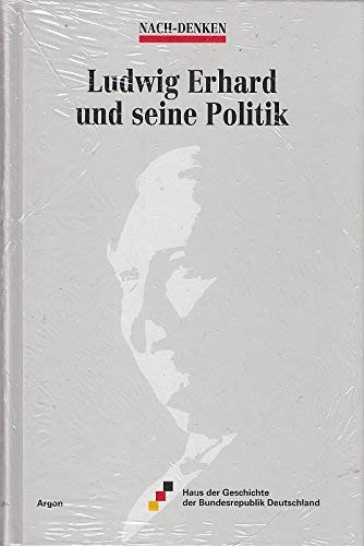 Beispielbild fr Ludwig Erhard und seine Politik (Ludwig -Erhard-Stiftung/Symposium XIII). zum Verkauf von G. & J. CHESTERS