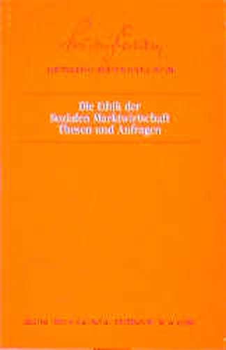 9783437503160: Die Ethik der sozialen Marktwirtschaft: Thesen und Anfragen. Ludwig-Erhard-Stiftung Bonn, Bd. 23.