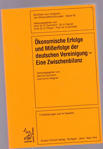 9783437503733: Ökonomische Erfolge und Misserfolge der deutschen Vereinigung: Eine Zwischenbilanz (Schriften zum Vergleich von Wirtschaftsordnungen) (German Edition)