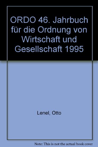 ORDO 46 Jahrbuch für die Ordnung von Wirtschaft und Gesellschaft 1995 Walter Eucken Franz Böhm - Eucken, Walter und Franz Böhm