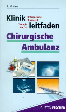 Beispielbild fr Klinikleitfaden Chirurgische Ambulanz. Therapie, Notfall, Untersuchung, Diagnostik zum Verkauf von medimops