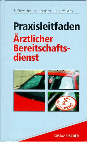 Praxisleitfaden Ärztlicher Bereitschaftsdienst - Hermann, Martin, Quellmelz, Friedrich
