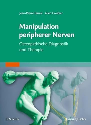 9783437550027: Manipulation peripherer Nerven: Osteopathische Diagnostik und Therapie