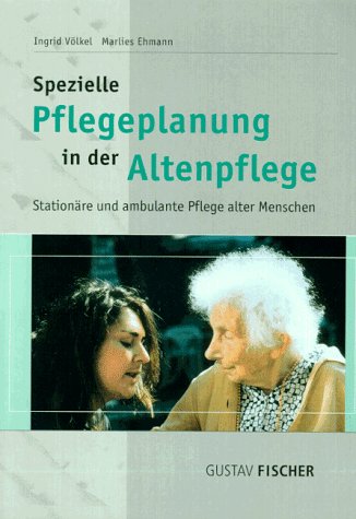 9783437550409: Spezielle Pflegeplanung in der Altenpflege. Stationre und ambulante Pflege alter Menschen