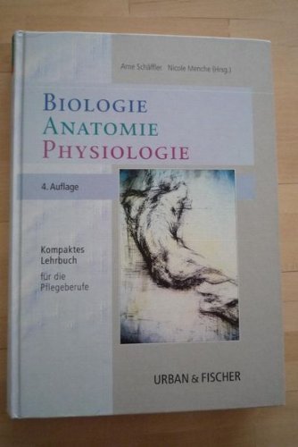 Biologie, Anatomie, Physiologie / kompaktes Lehrbuch für die Pflegeberufe - Schäffler, Arne und Sabine Schmidt