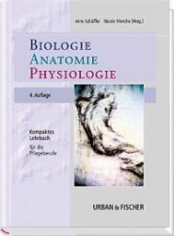 Stock image for Biologie, Anatomie, Physiologie. Kompaktes Lehrbuch fr die Pflegeberufe. for sale by medimops