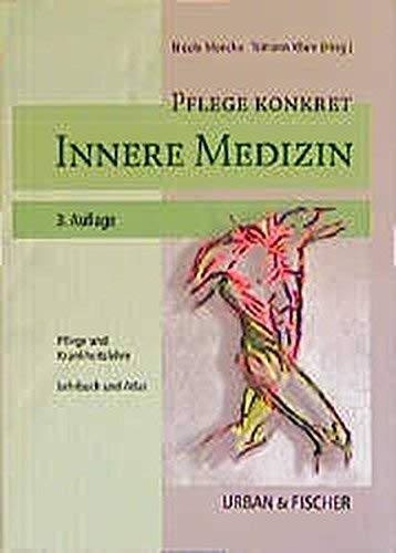 9783437552113: Pflege konkret. Innere Medizin: Lehrbuch und Atlas fr Pflegende