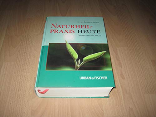 9783437552403: Naturheilpraxis heute. Lehrbuch und Atlas.