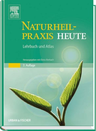 9783437552427: Naturheilpraxis Heute: Lehrbuch und Atlas